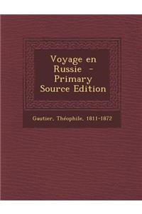 Voyage En Russie - Primary Source Edition