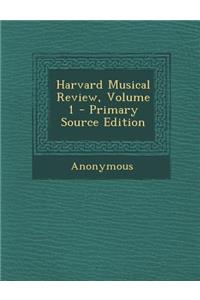 Harvard Musical Review, Volume 1