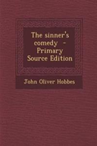 The Sinner's Comedy - Primary Source Edition