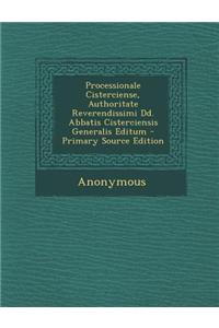 Processionale Cisterciense, Authoritate Reverendissimi DD. Abbatis Cisterciensis Generalis Editum - Primary Source Edition