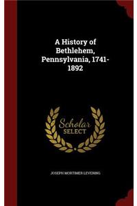History of Bethlehem, Pennsylvania, 1741-1892