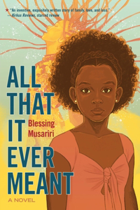 All That It Ever Meant - A Novel