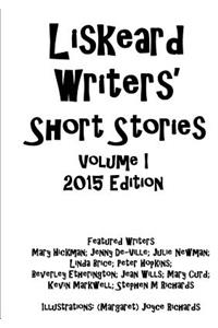 Liskeard Writers' Short Stories Volume I