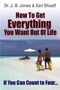 How to Get Everything You Want