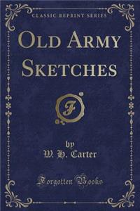 Old Army Sketches (Classic Reprint)