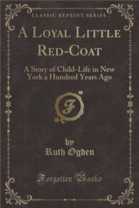 A Loyal Little Red-Coat