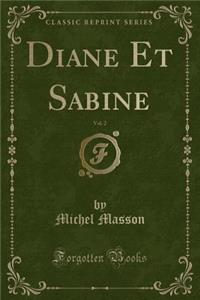 Diane Et Sabine, Vol. 2 (Classic Reprint)