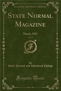 State Normal Magazine, Vol. 21: March, 1917 (Classic Reprint)