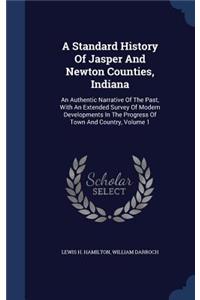 A Standard History Of Jasper And Newton Counties, Indiana