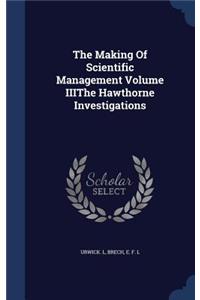 The Making of Scientific Management Volume Iiithe Hawthorne Investigations