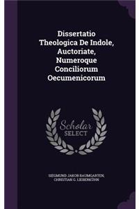 Dissertatio Theologica de Indole, Auctoriate, Numeroque Conciliorum Oecumenicorum