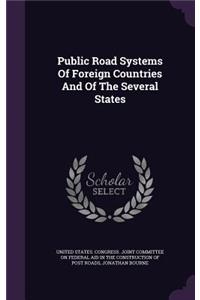 Public Road Systems of Foreign Countries and of the Several States