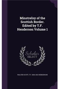 Minstrelsy of the Scottish Border. Edited by T.F. Henderson Volume 1
