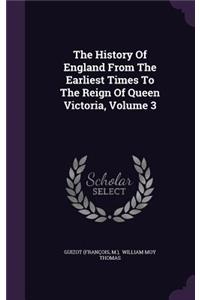 The History of England from the Earliest Times to the Reign of Queen Victoria, Volume 3