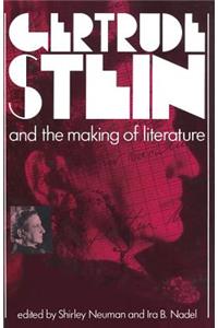 Gertrude Stein and the Making of Literature