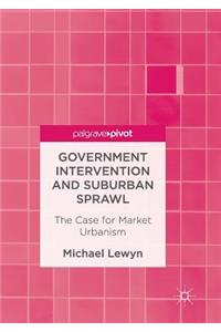 Government Intervention and Suburban Sprawl