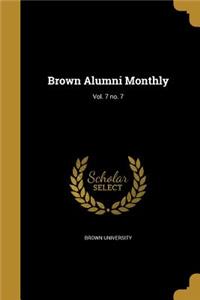 Brown Alumni Monthly; Vol. 7 No. 7