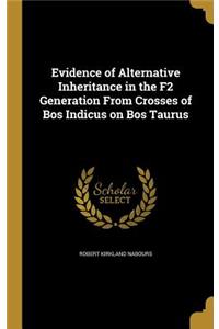 Evidence of Alternative Inheritance in the F2 Generation from Crosses of Bos Indicus on Bos Taurus