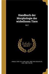 Handbuch der Morphologie der wirbellosen Tiere; Bd.2
