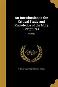 An Introduction to the Critical Study and Knowledge of the Holy Scriptures; Volume 3