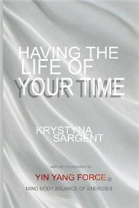 Having the Life of Your Time