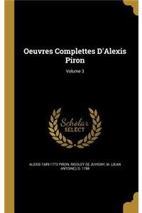 Oeuvres Complettes D'Alexis Piron; Volume 3