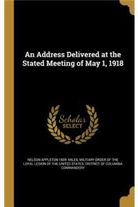 Address Delivered at the Stated Meeting of May 1, 1918
