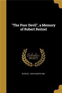 Poor Devil, a Memory of Robert Reitzel