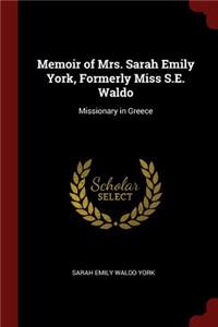 Memoir of Mrs. Sarah Emily York, Formerly Miss S.E. Waldo: Missionary in Greece