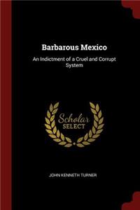 Barbarous Mexico