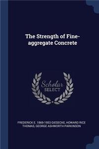 The Strength of Fine-aggregate Concrete