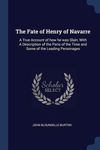 THE FATE OF HENRY OF NAVARRE: A TRUE ACC