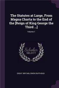 The Statutes at Large, From Magna Charta to the End of the [Reign of King George the Third ...]; Volume 1