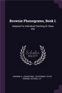 Brownie Phonograms, Book I.: Adapted for Individual Teaching or Class Use