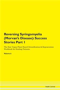 Reversing Syringomyelia (Morvan's Diseas