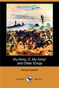 My Army, O, My Army! and Other Songs (Dodo Press)