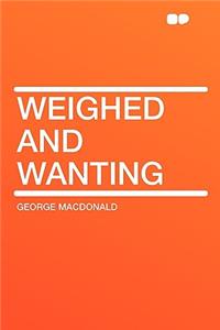 Weighed and Wanting