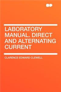 Laboratory Manual. Direct and Alternating Current