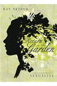 Return to the Garden: Embracing God's Design for Sexuality