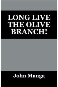 Long Live the Olive Branch!