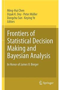 Frontiers of Statistical Decision Making and Bayesian Analysis