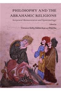 Philosophy and the Abrahamic Religions: Scriptural Hermeneutics and Epistemology