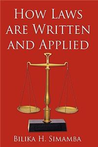 How Laws are Written and Applied