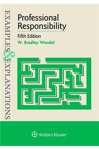 Examples & Explanations for Professional Responsibility