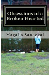 Obsessions of a Broken Hearted