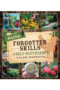 More Forgotten Skills of Self-Sufficiency