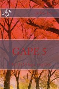 Gape 5: The Killings Region