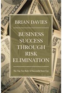 Business Success through Risk Elimination