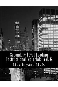 Secondary Level Reading Instructional Materials, Vol. 6