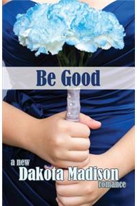 Be Good